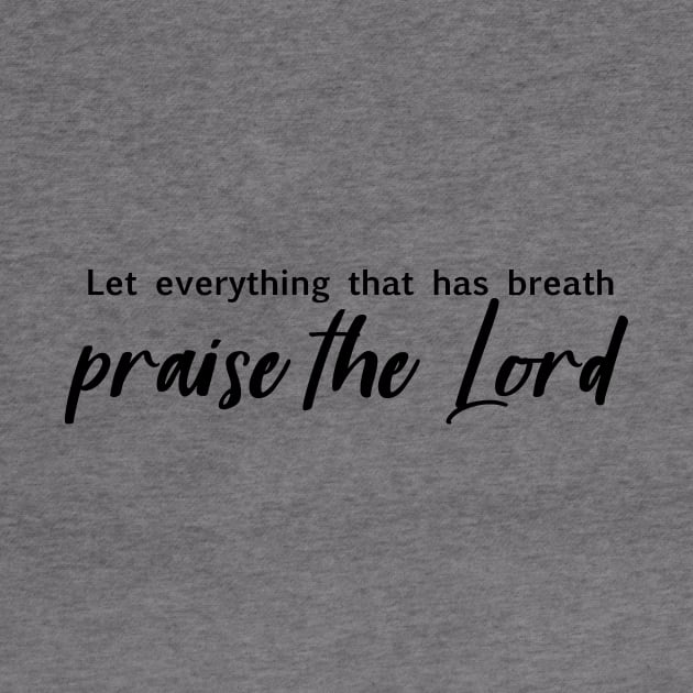 Let everything that has breath praise the Lord by PeachAndPatches